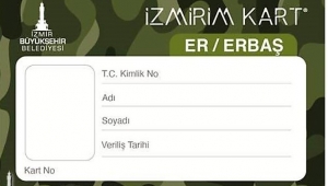 İZMİR'DE ASKER OLANLARA ULAŞIM ÜCRETSİZ OLDU