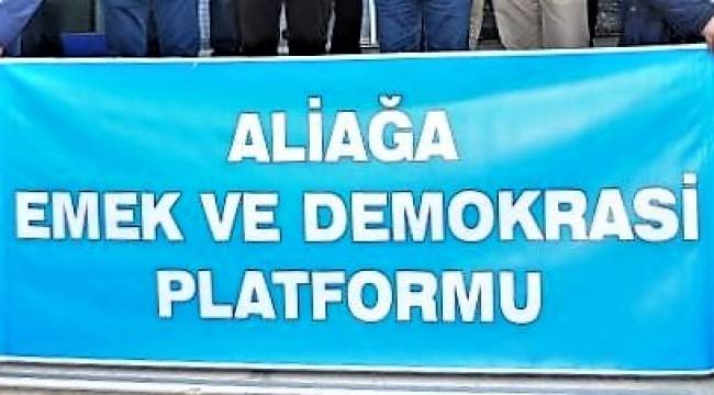 ALİAĞA EMEK VE DEMOKRASİ PLATFORMU'NDAN KORONA AÇIKLAMASI