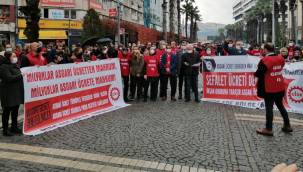 YENİ ASGARİ ÜCRETE İLK PROTESTO İZMİR DİSK'TEN GELDİ