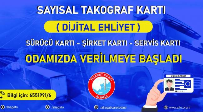 ALİAĞA TİCARTET ODASI'NDAN "SAYISAL TAKOGRAF (DİJİTAL EHLİYET)" HİZMETİ