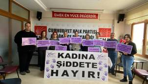 CHP KADIN KOLLARINDAN "ŞİDDETE HAYIR" AÇIKLAMASI