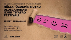 İZMİR TİYATRO FESTİVALİ PAZARTESİ GÜNÜ BAŞLAYACAK