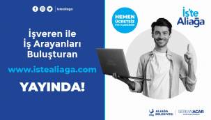 ALİAĞA'DA İŞ ARAYANLARIN YENİ BAŞVURU ADRESİ istealiaga.com