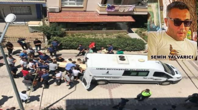 MENEMEN'DE MAHALLE BEKÇİSİ,KÜÇÜK KIZININ GÖZÜ ÖNÜNDE ÖLDÜRÜLDÜ