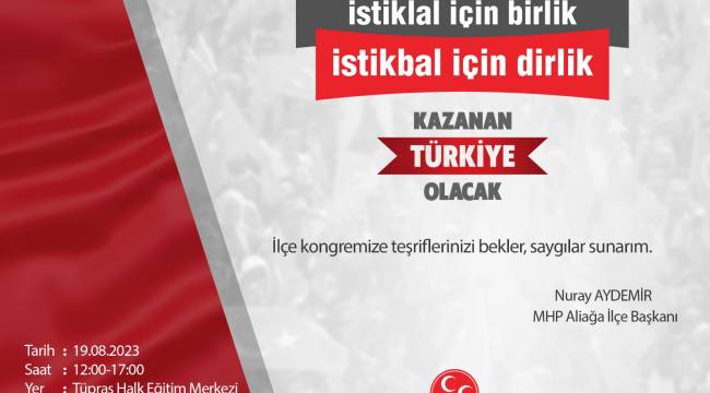 MHP ALİAĞA İLÇE BAŞKANLIĞI'NIN KONGRE TARİHİ BELLİ OLDU