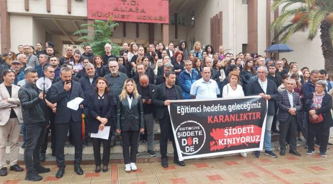 ALİAĞA'DA ÖĞRETMENE SALDIRI PROTESTO EDİLDİ