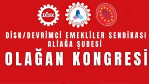 ALİAĞA DEV EMEKLİ-SEN KONGRESİ PAZAR GÜNÜ YAPILACAK