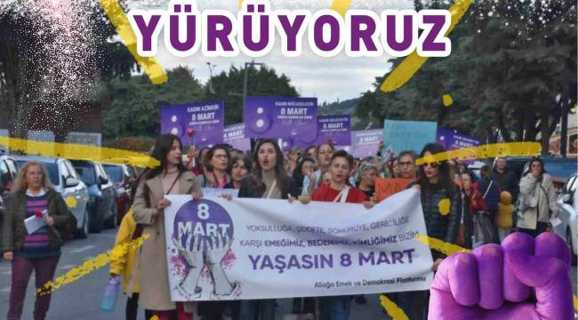 ALİAĞA'DA KADINLAR YARIN YÜRÜYÜŞ DÜZENLEYECEK