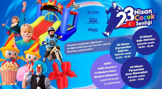 23 NİSAN ALİAĞA'DA ETKİNLİKLERLE KUTLANACAK