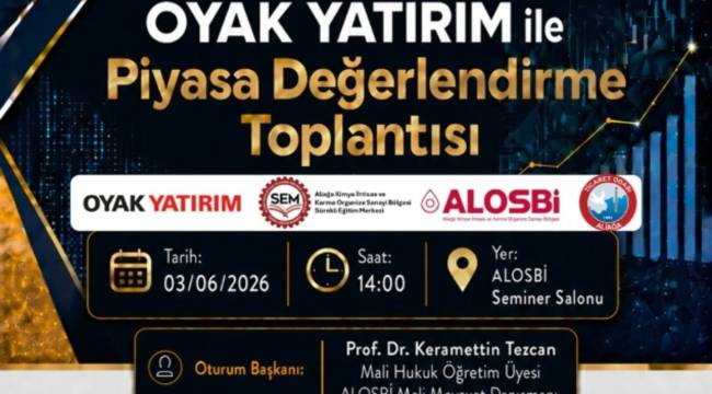 ALTO, ALOSBİ ve OYAK YATIRIM'DAN İŞ DÜNYASINA YÖNELİK DEĞERLENDİRME TOPLANTISI